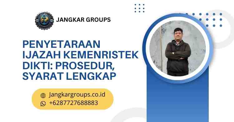 Penyetaraan Ijazah Kemenristek Dikti Prosedur, Syarat Lengkap