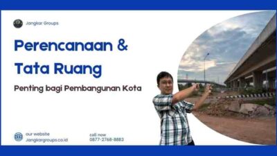 Perencanaan & Tata Ruang: Penting bagi Pembangunan Kota