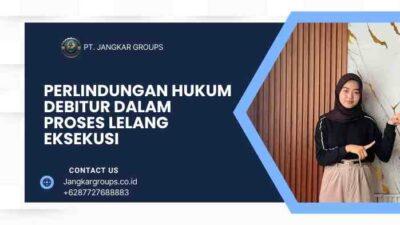 Perlindungan Hukum Debitur dalam Proses Lelang Eksekusi