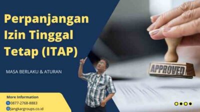 Perpanjangan Izin Tinggal Tetap (ITAP): Masa Berlaku & Aturan