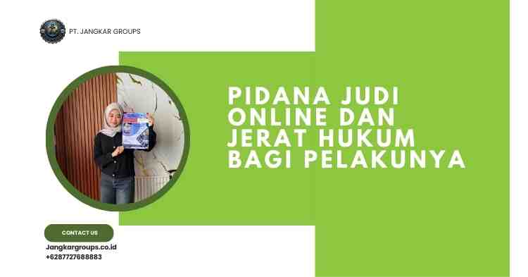 Pidana Judi Online Dan Jerat Hukum Bagi Pelakunya
