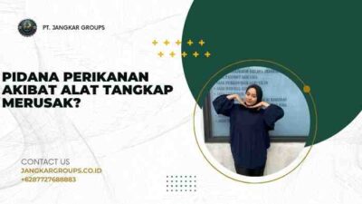 Pidana Perikanan Akibat Alat Tangkap Merusak?
