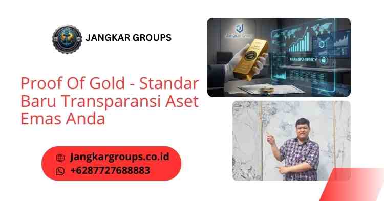 Proof Of Gold - Standar Baru Transparansi Aset Emas Anda