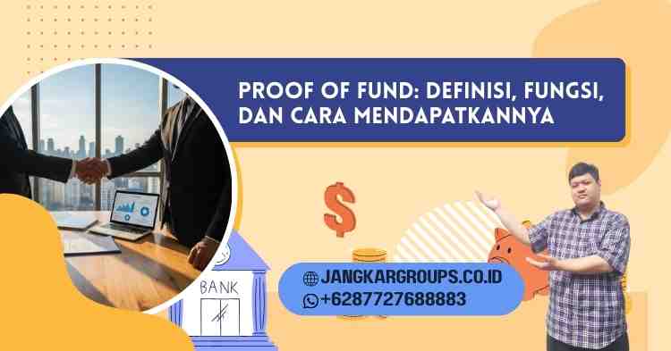 Proof of Fund Definisi, Fungsi, dan Cara Mendapatkannya