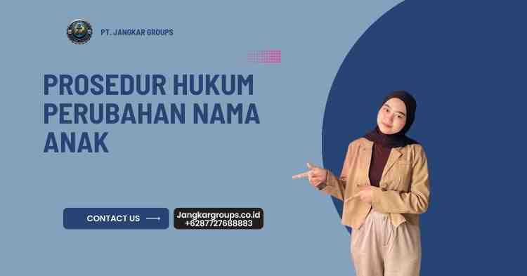 Prosedur Hukum Perubahan Nama Anak