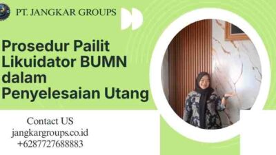 Prosedur Pailit Likuidator BUMN dalam Penyelesaian Utang