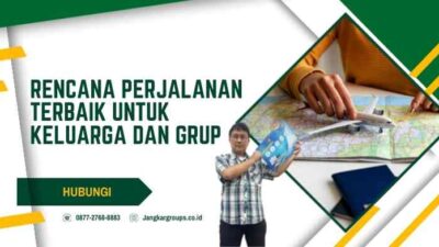 Rencana Perjalanan Terbaik untuk Keluarga dan Grup