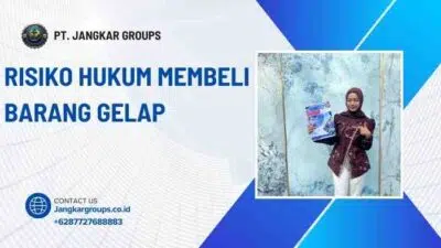 Risiko Hukum Membeli Barang Gelap