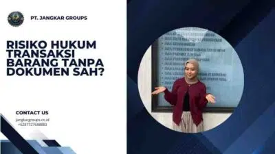 Risiko Hukum Transaksi Barang Tanpa Dokumen Sah?