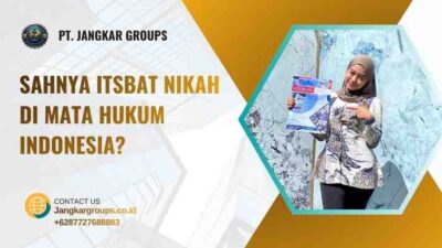 Sahnya Itsbat Nikah di Mata Hukum Indonesia?