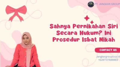 Sahnya Pernikahan Siri Secara Hukum? Ini Prosedur Isbat Nikah