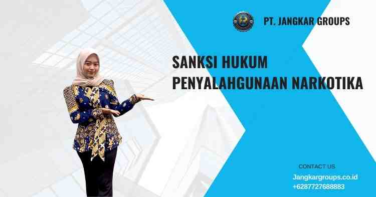 Sanksi Hukum Penyalahgunaan Narkotika