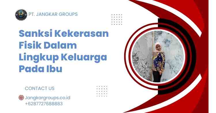 Sanksi Kekerasan Fisik Dalam Lingkup Keluarga Pada Ibu