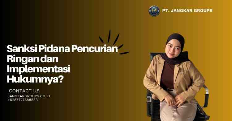 Sanksi Pidana Pencurian Ringan dan Implementasi Hukumnya?