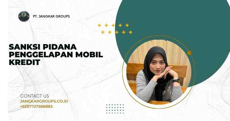 Sanksi Pidana Penggelapan Mobil Kredit