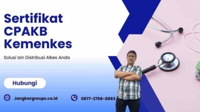 Sertifikat CPAKB Kemenkes: Solusi Izin Distribusi Alkes Anda