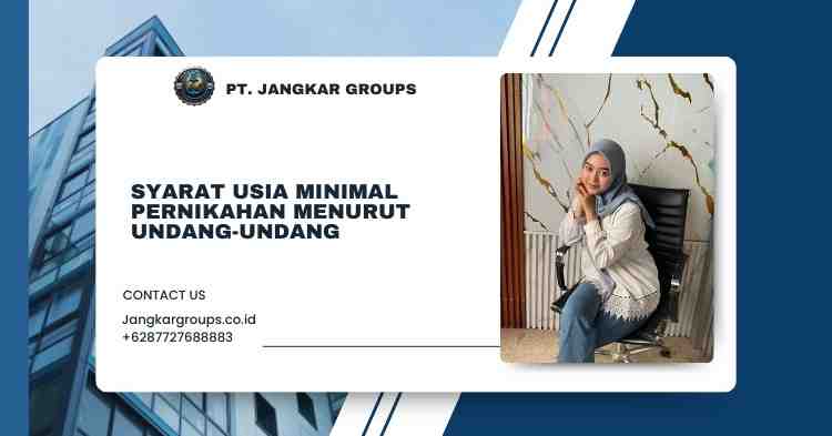 Syarat Usia Minimal Pernikahan Menurut Undang-Undang