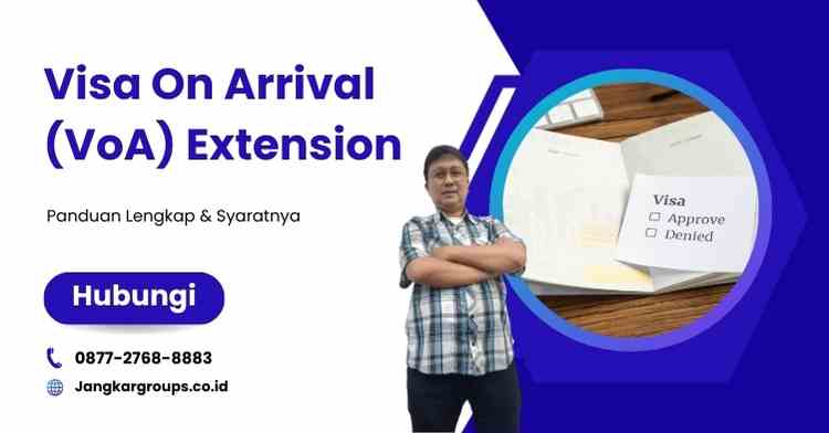 Visa On Arrival (VoA) Extension: Panduan Lengkap & Syaratnya