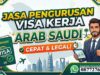 Jasa Pengurusan Visa Kerja Arab Saudi