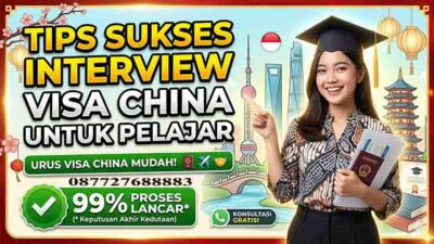 Tips Sukses Interview Visa China untuk Pelajar
