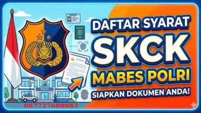 Daftar Syarat SKCK Mabes Polri