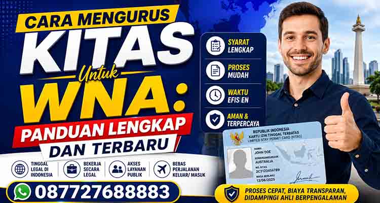 Cara Mengurus KITAS Untuk WNA