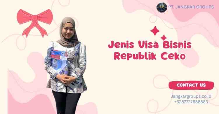 Jenis Visa Bisnis Republik Ceko