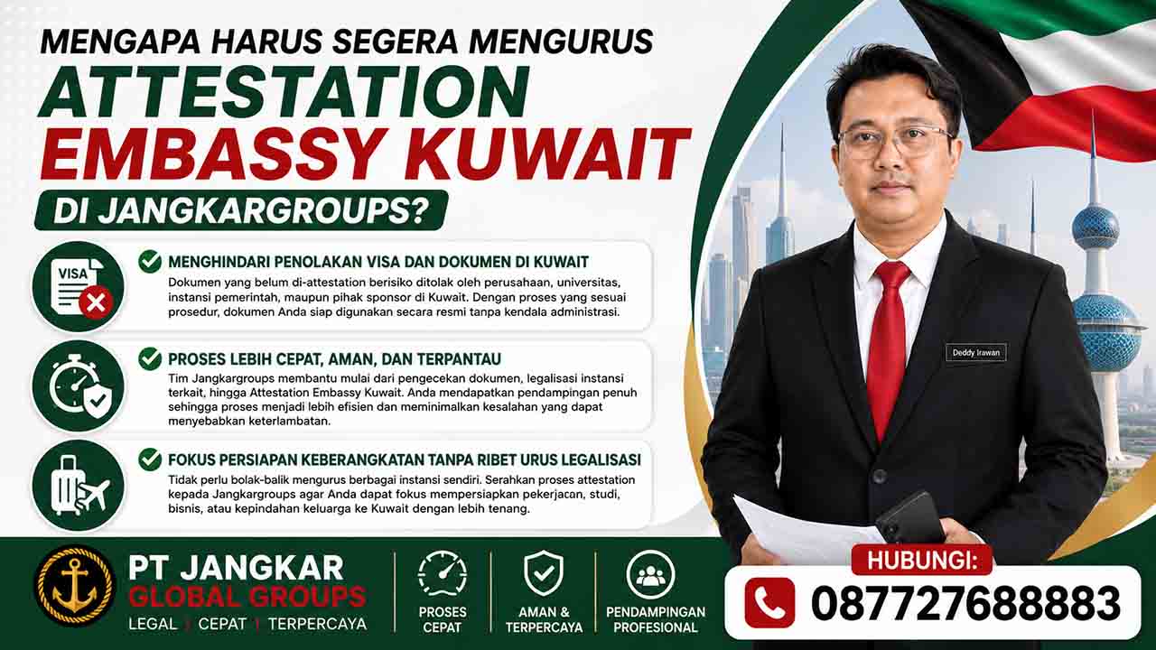 Mengapa Harus Segera Mengurus Attestation Embassy Kuwait di Jangkargroups