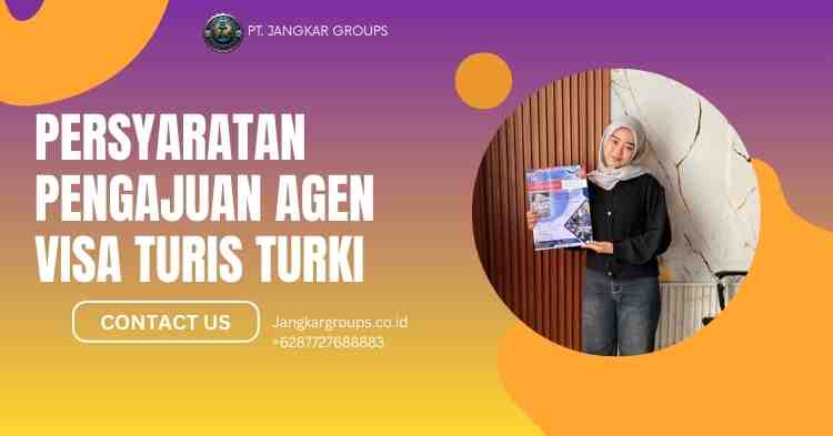 Persyaratan Pengajuan Agen Visa Turis Turki