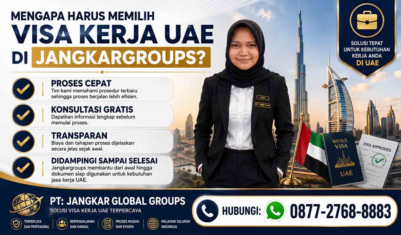 mengapa memilih visa UAE dijangkargroups Mengapa harus Memilih Visa Kerja UAE di jangkargroups?