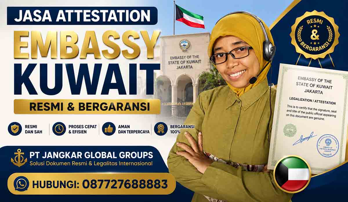Jasa Attestation Embassy Kuwait Resmi & Bergaransi