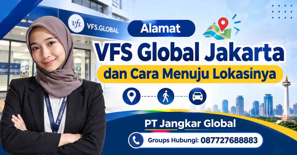 Alamat VFS Global Jakarta dan Cara Menuju Lokasinya