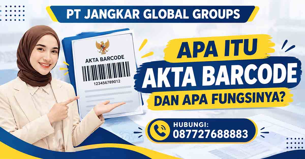 Apa Itu Akta Barcode dan Apa Fungsinya?