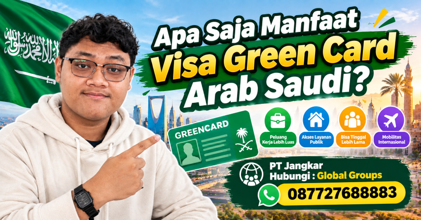Apa Saja Manfaat Visa Green Card Arab Saudi