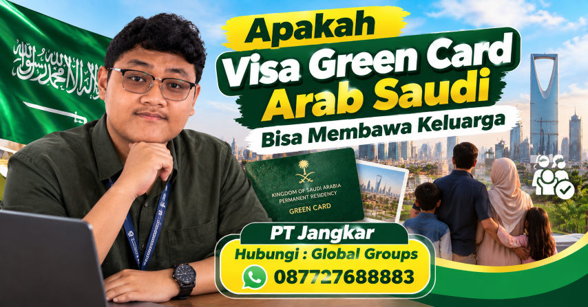 Apakah Visa Green Card Arab Saudi Bisa Membawa Keluarga