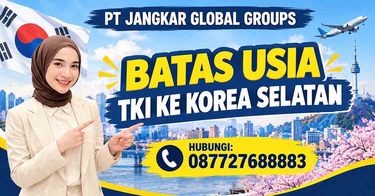 Batas Usia TKI ke Korea Selatan
