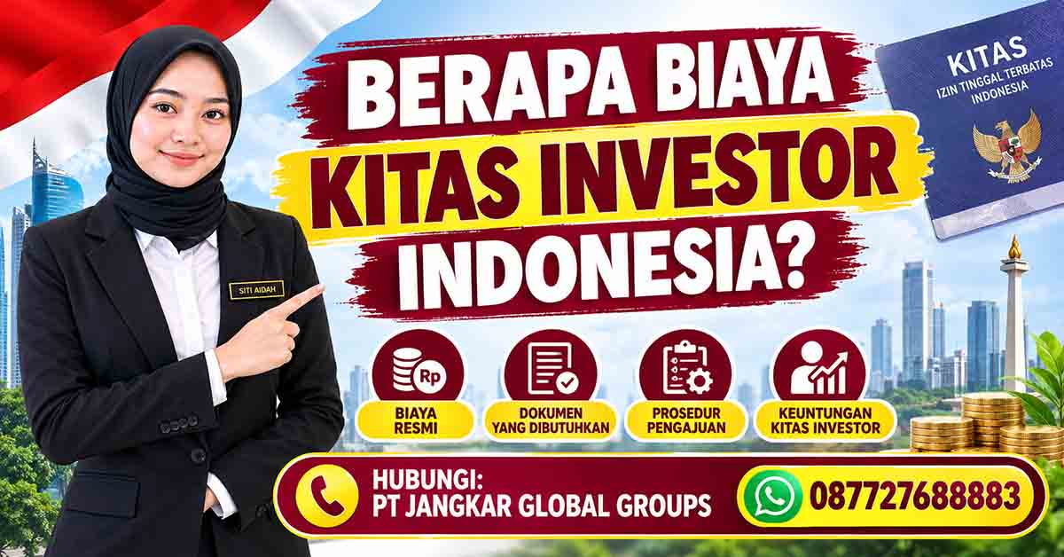 Berapa Biaya KITAS Investor Indonesia