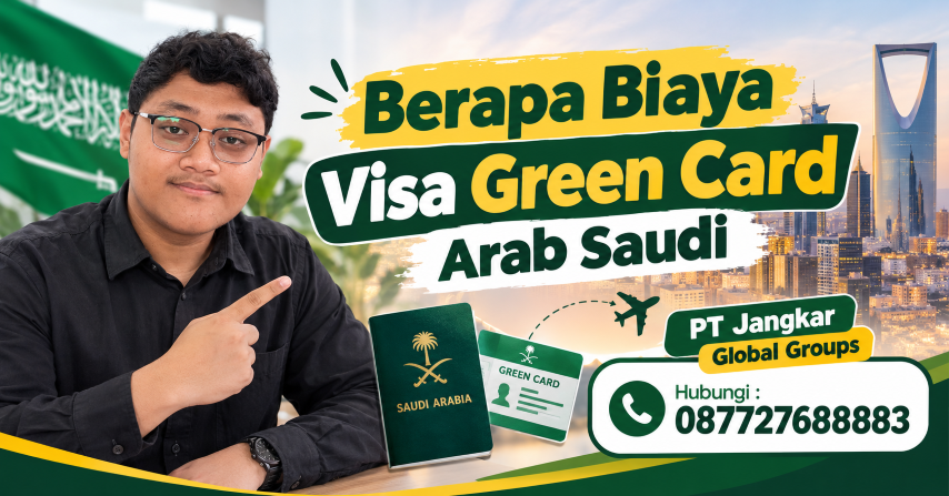 Berapa Biaya Visa Green Card Arab Saudi