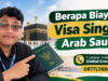 Berapa Biaya Visa Single Arab Saudi
