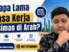 Berapa Lama Kerja Musiman Arab Saudi