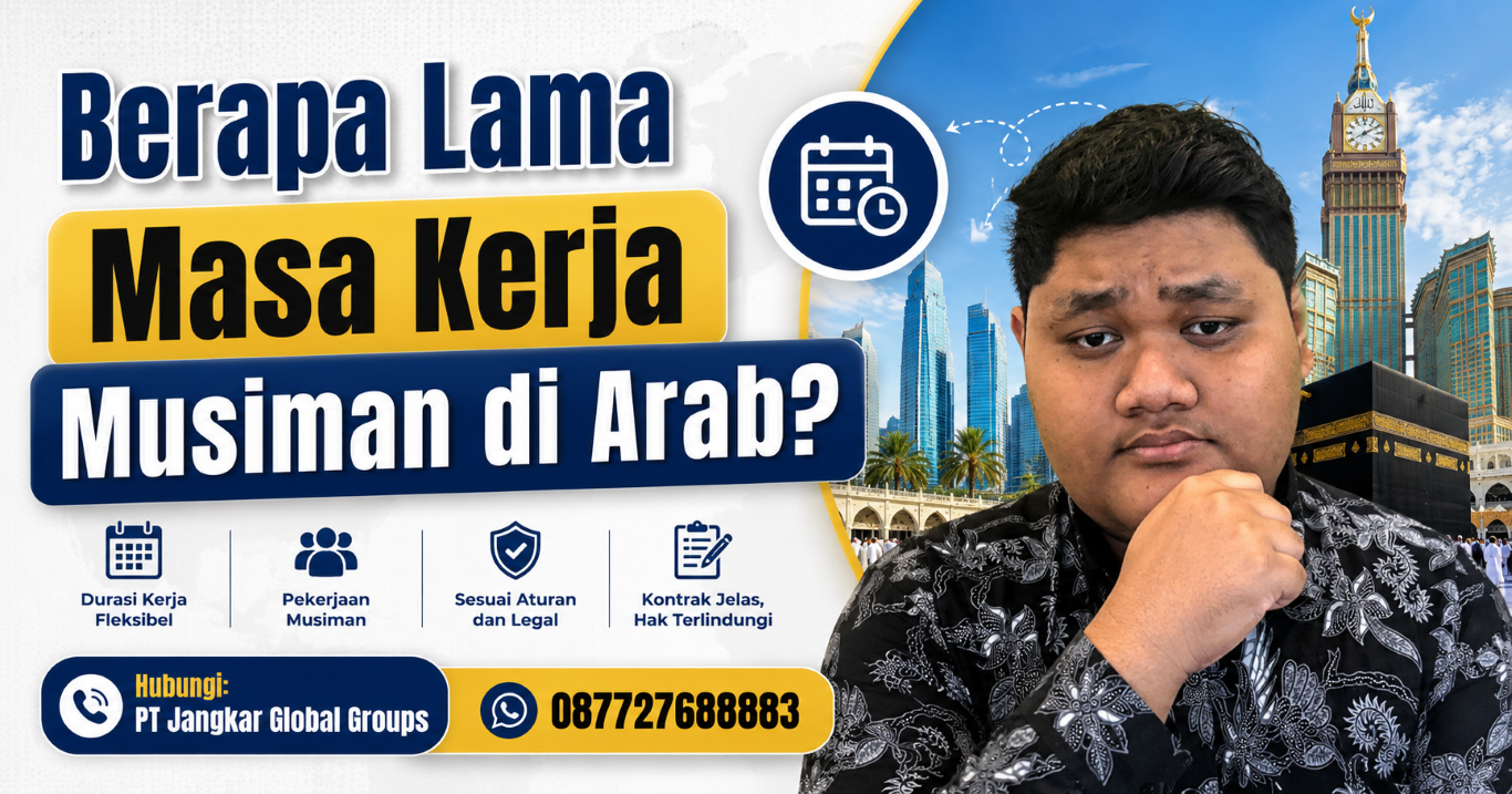 Berapa Lama Kerja Musiman Arab Saudi