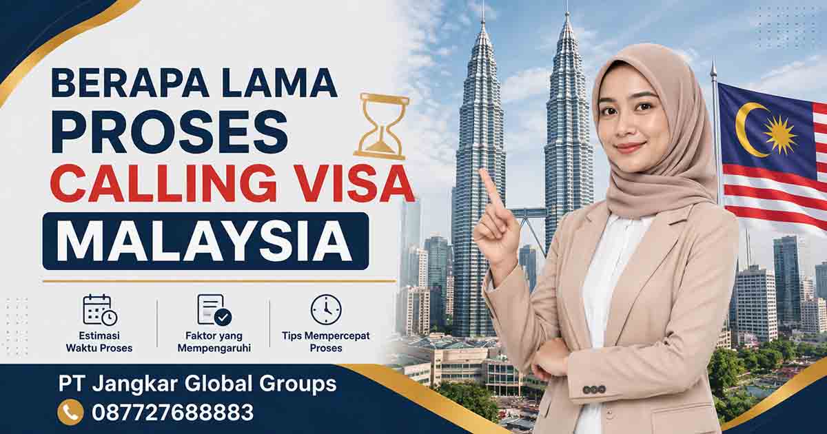 Berapa Lama Proses Calling Visa Malaysia