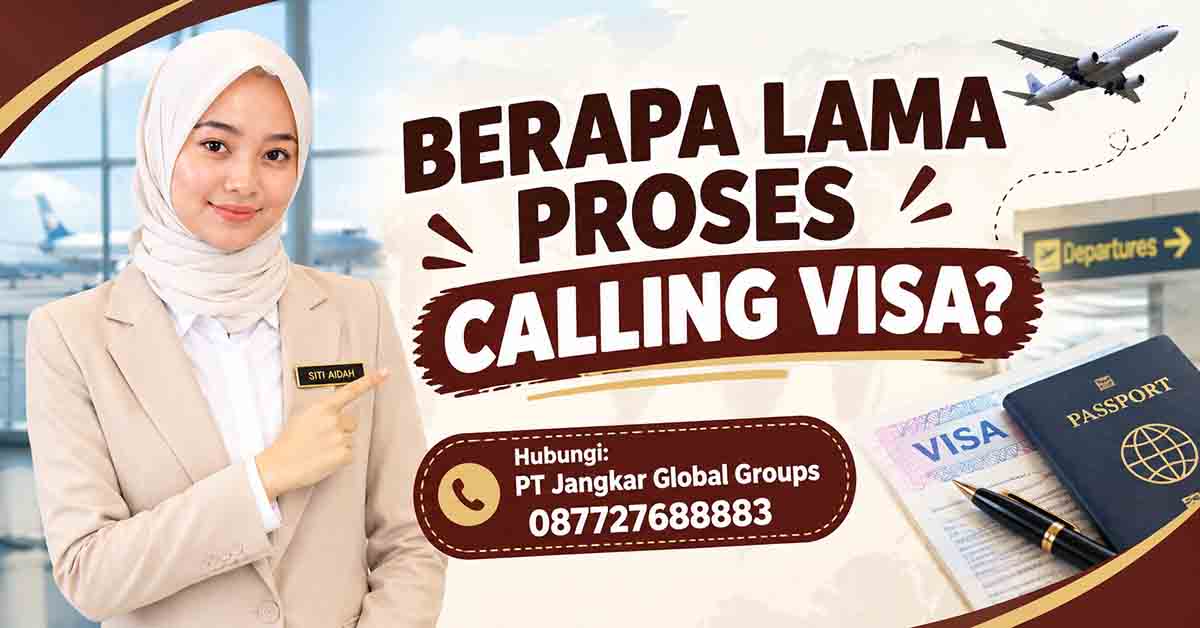 Berapa Lama Proses Calling Visa