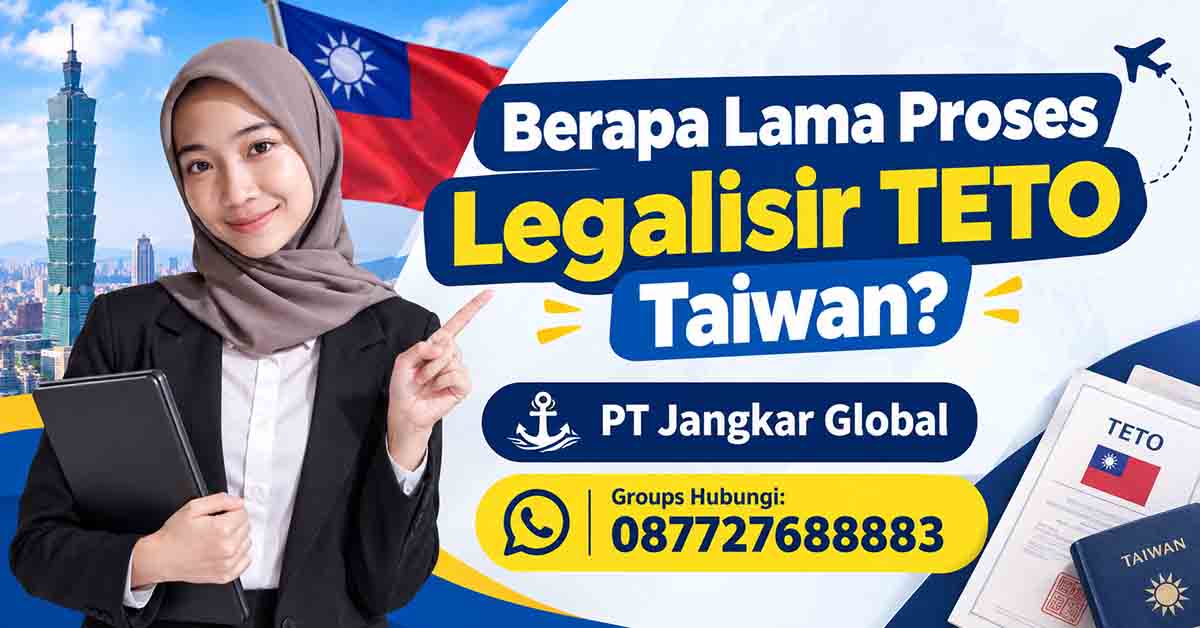 Berapa Lama Proses Legalisir TETO Taiwan