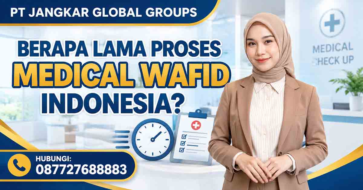 Berapa Lama Proses Medical Wafid Indonesia?