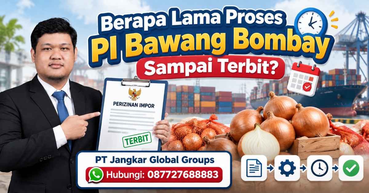 Berapa Lama Proses PI Bawang Bombay Sampai Terbit