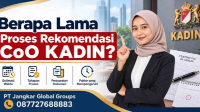 Berapa Lama Proses Rekomendasi CoO KADIN