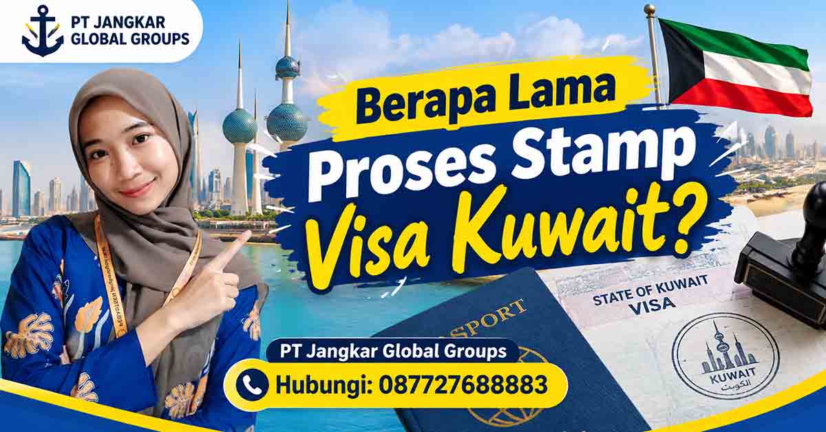 Berapa Lama Proses Stamp Visa Kuwait
