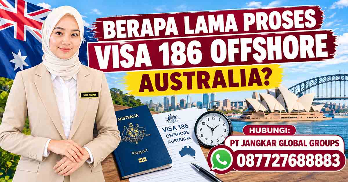 Berapa Lama Proses Visa 186 Offshore Australia