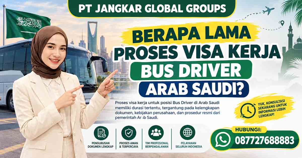 Berapa Lama Proses Visa Kerja Bus Driver Arab Saudi?